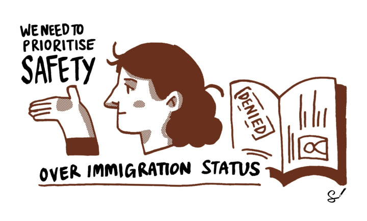 We need to prioritise safety over immigration status.